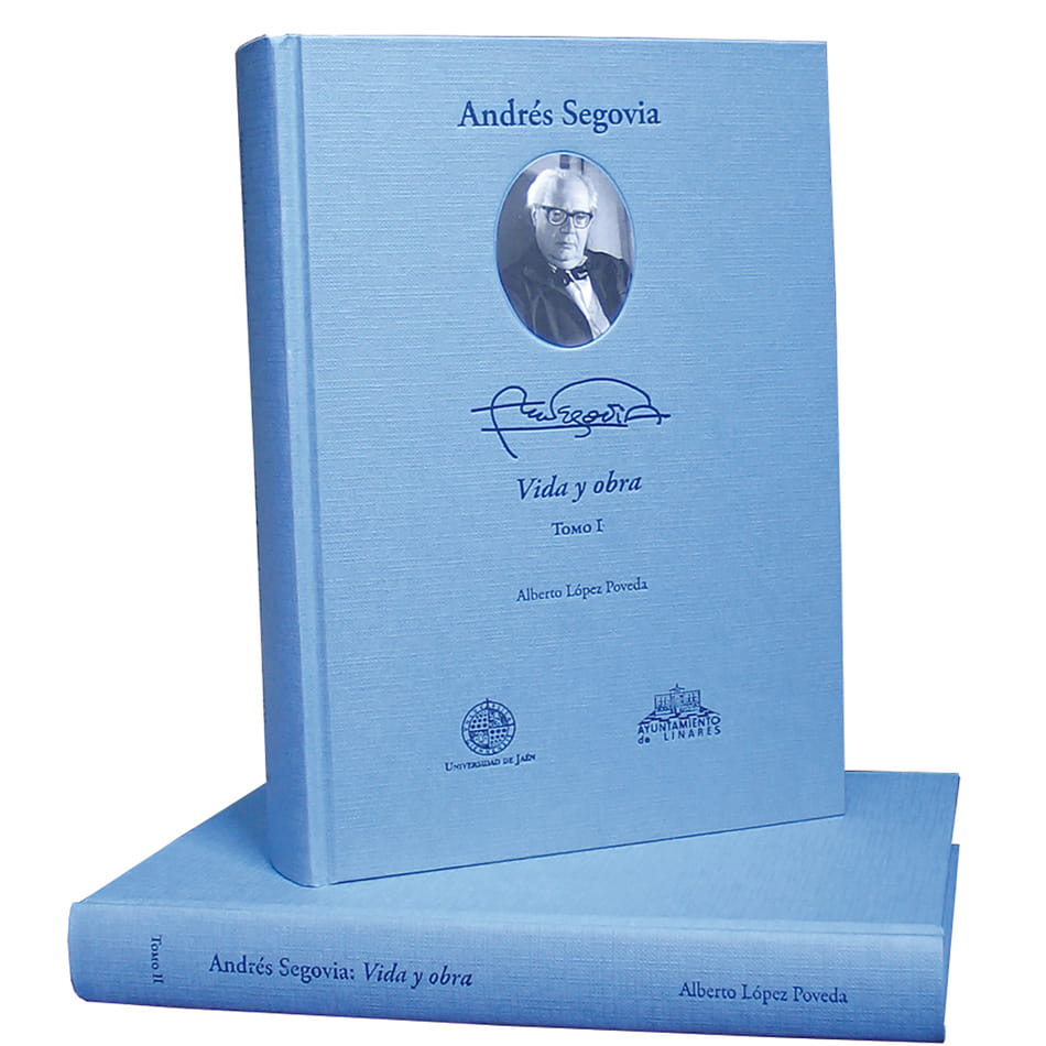 Obra biográfica sobre Andrés Segovia escrita por Alberto López Poveda